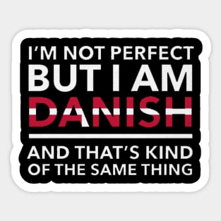 i am not perfect but i am danish Sticker